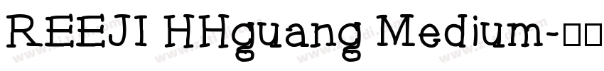 REEJI HHguang Medium字体转换